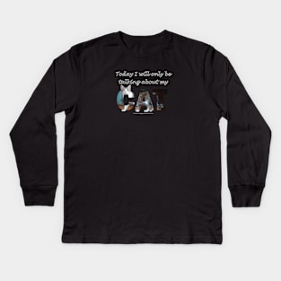 Today I will only be talking about my cat - gray and white tabby cat oil painting word art Kids Long Sleeve T-Shirt